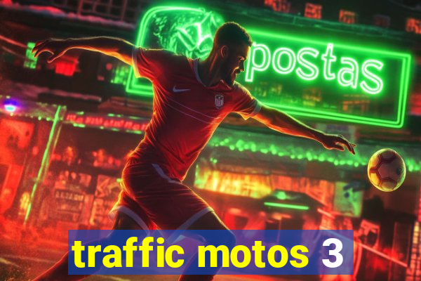 traffic motos 3